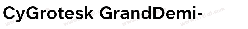 CyGrotesk GrandDemi字体转换 CyGrotesk GrandDemi字体转换